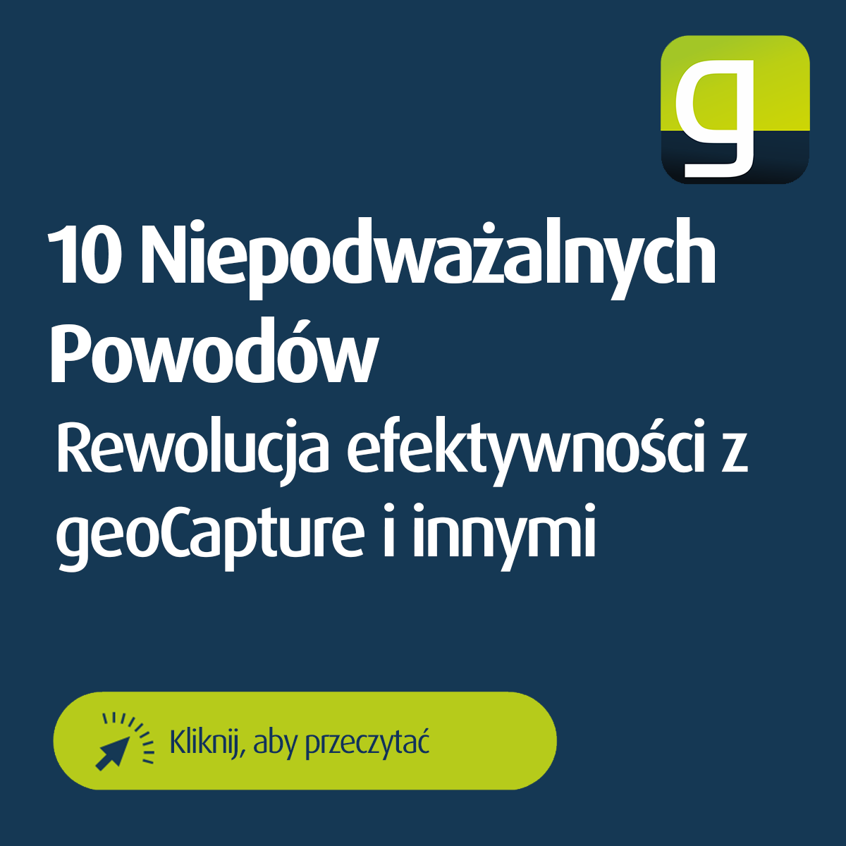 Grafika z tytułem "10 bezkonkurencyjnych powodów: Z geoCapture & Co. do rewolucji wydajności" i przyciskiem wezwania do działania - wizualne zaproszenie do szczegółowego artykułu na temat optymalizacji procesów cyfrowych z geoCapture.